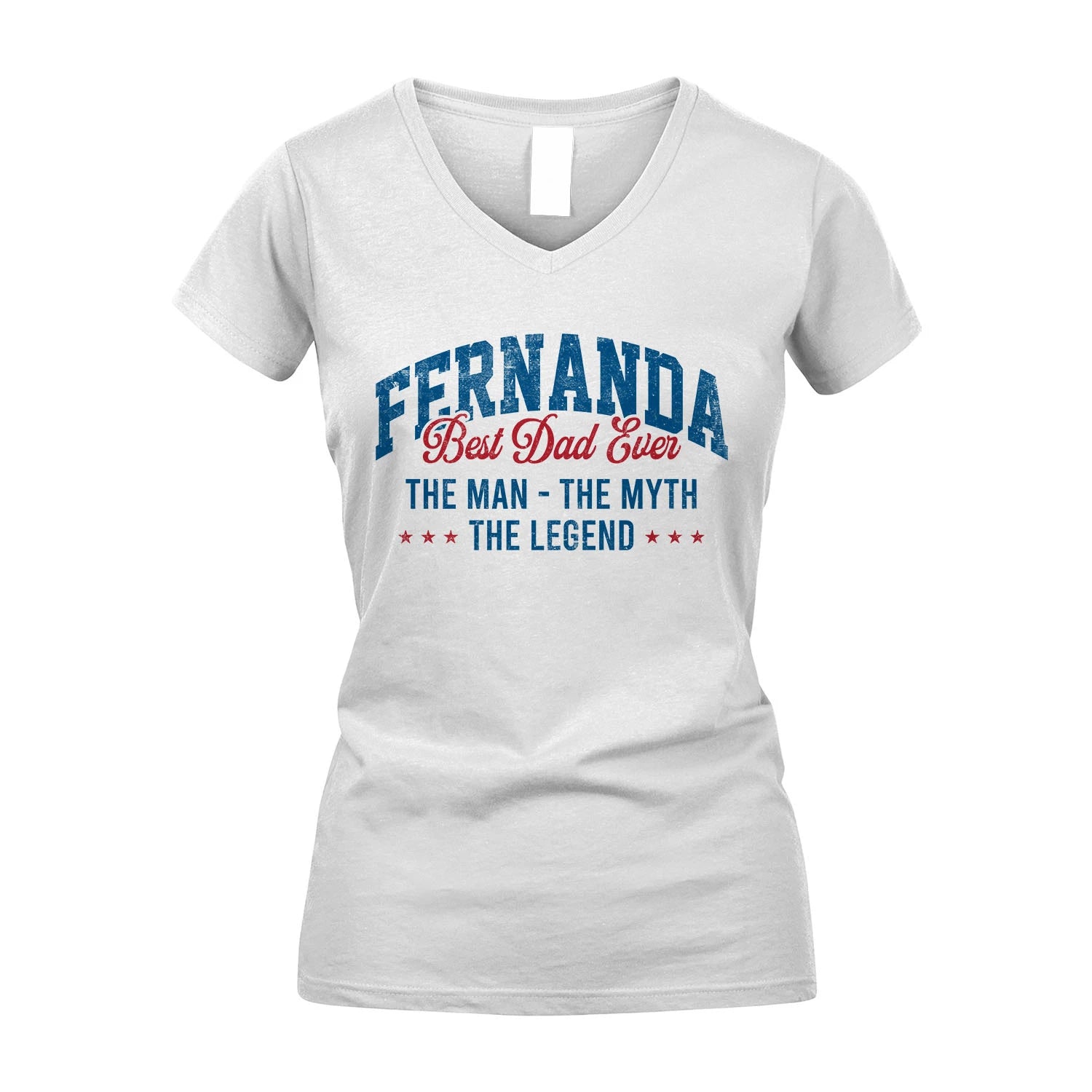 Best Dad Ever The Man The Myth The Legend FERNANDA M1-7