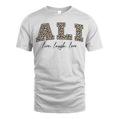 Live Laugh Love Custom Name With Leopard Pattern Shirt ALI M1-13