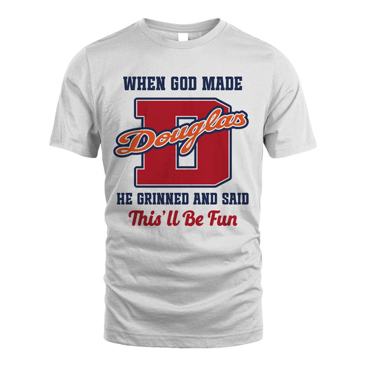God Made Your Name Custom Shirt DOUGLAS M1-16