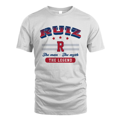 The Man The Myth The Legend With Your Name Shirt RUIZ M1-35