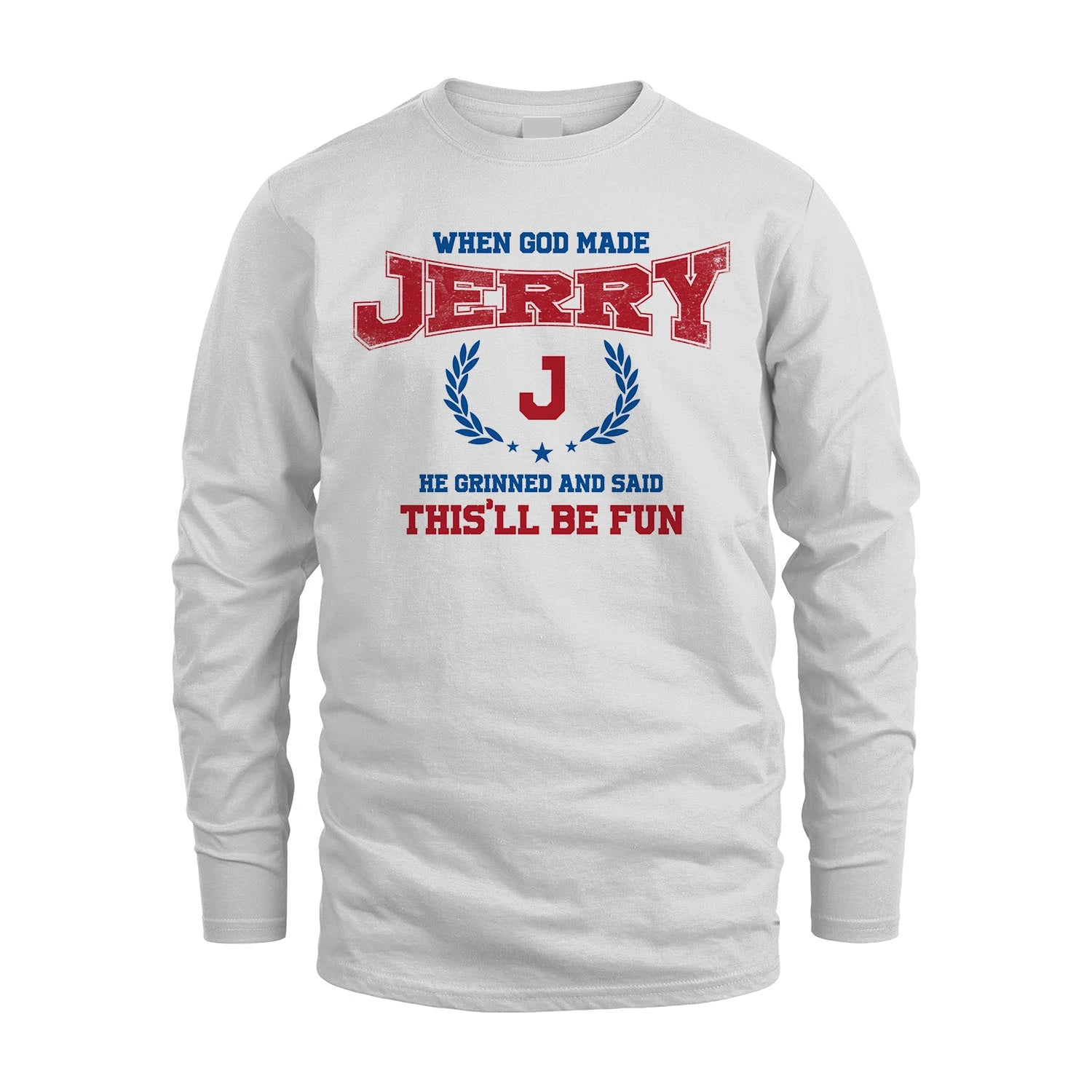 When God Made He Grinned And Said This'll Be Fun Shirt JERRY M1-12