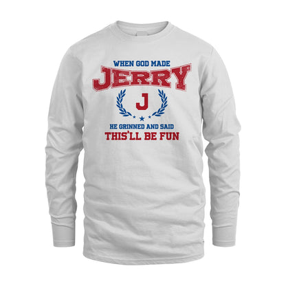 When God Made He Grinned And Said This'll Be Fun Shirt JERRY M1-12