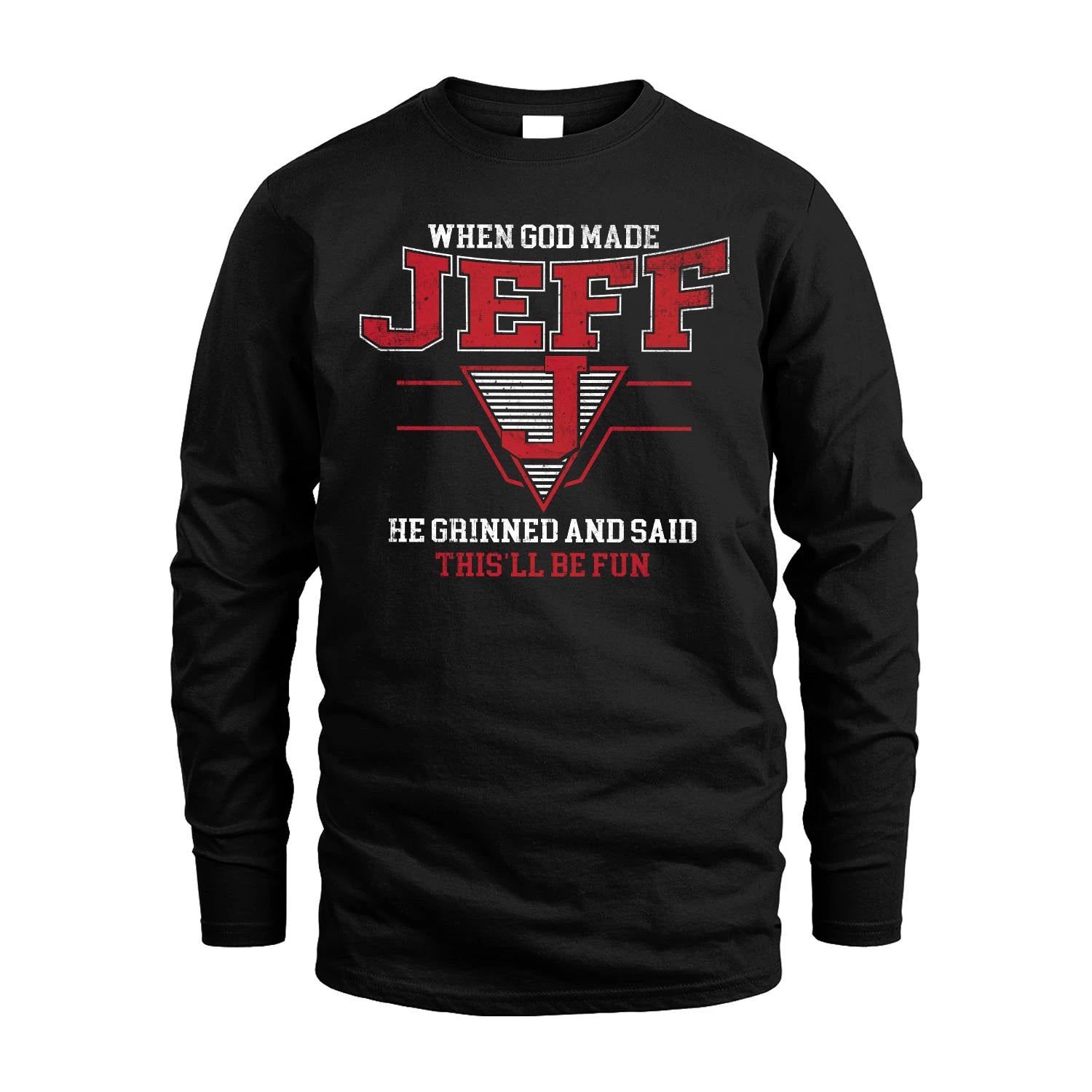 When God Made Your Name He Grinned And Said This'll Be Fun Baseball Shirt JEFF M1-29