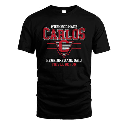 When God Made Your Name He Grinned And Said This'll Be Fun Baseball Shirt CARLOS M1-29