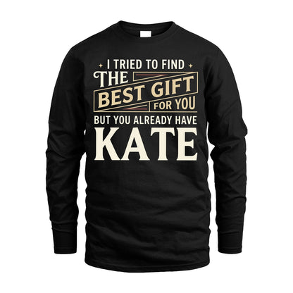 I Tried To Find The Best Gift For You Shirt KATE M1-3