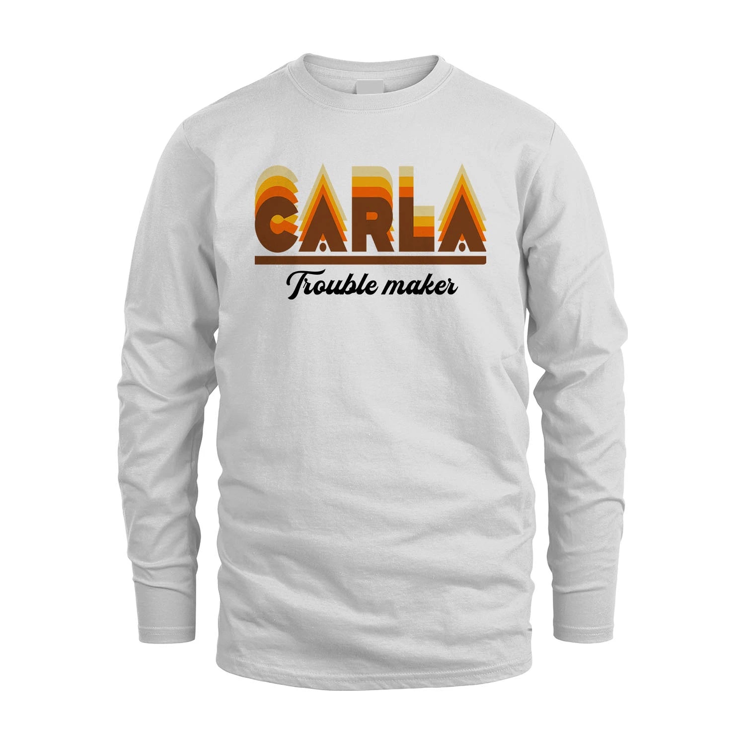 Your Name Trouble Maker Funny Shirt CARLA M1-34