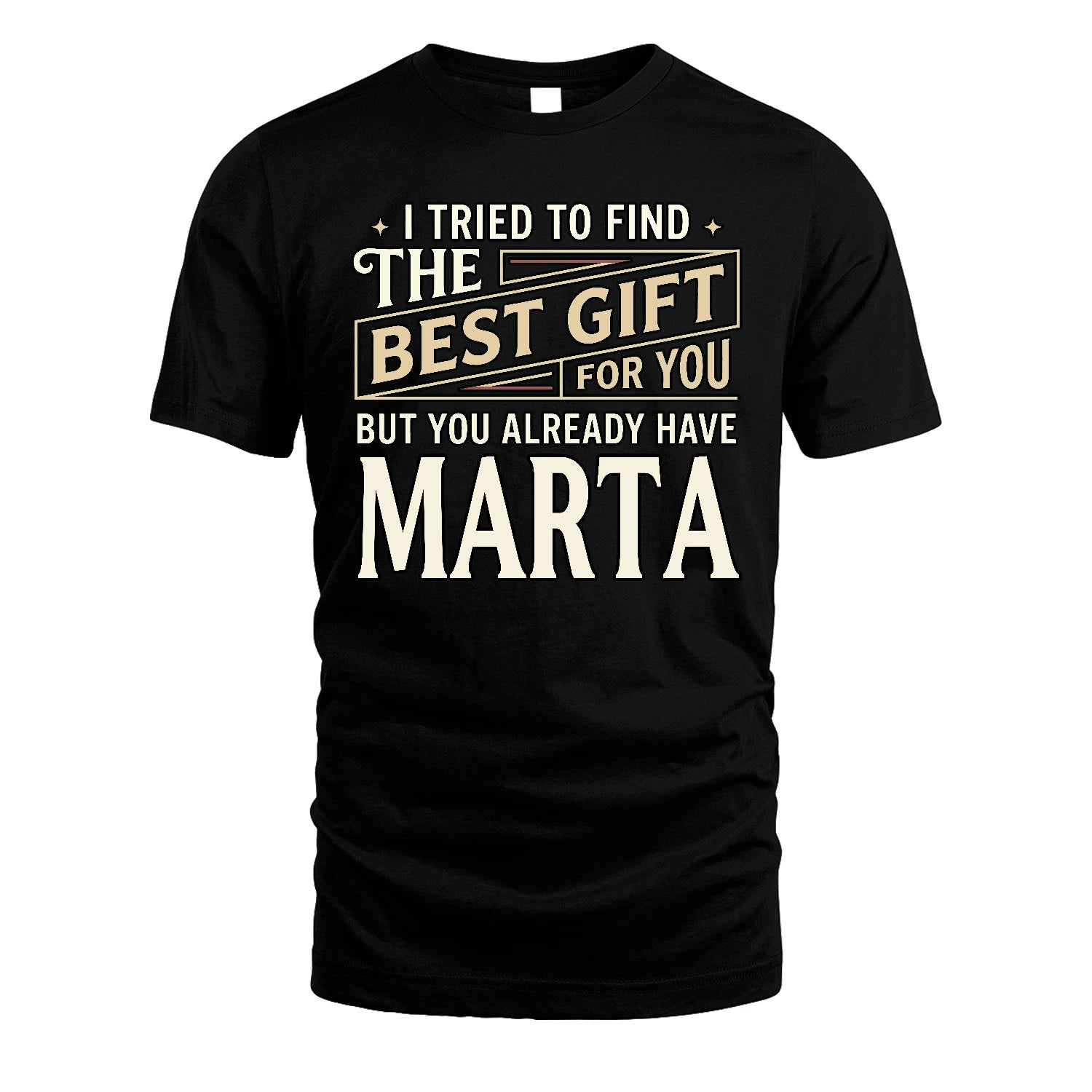 I Tried To Find The Best Gift For You Shirt MARTA M1-3
