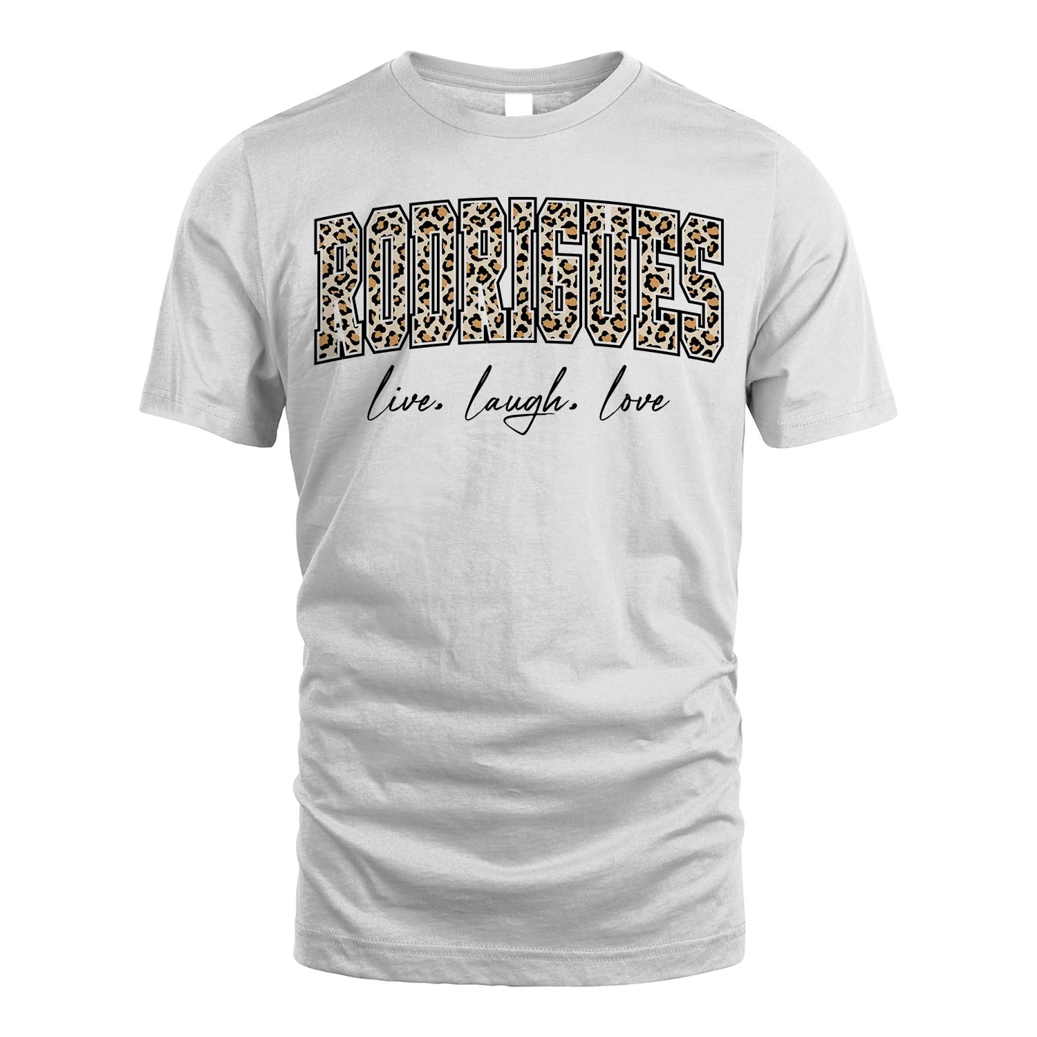 Live Laugh Love Custom Name With Leopard Pattern Shirt RODRIGUES M1-13