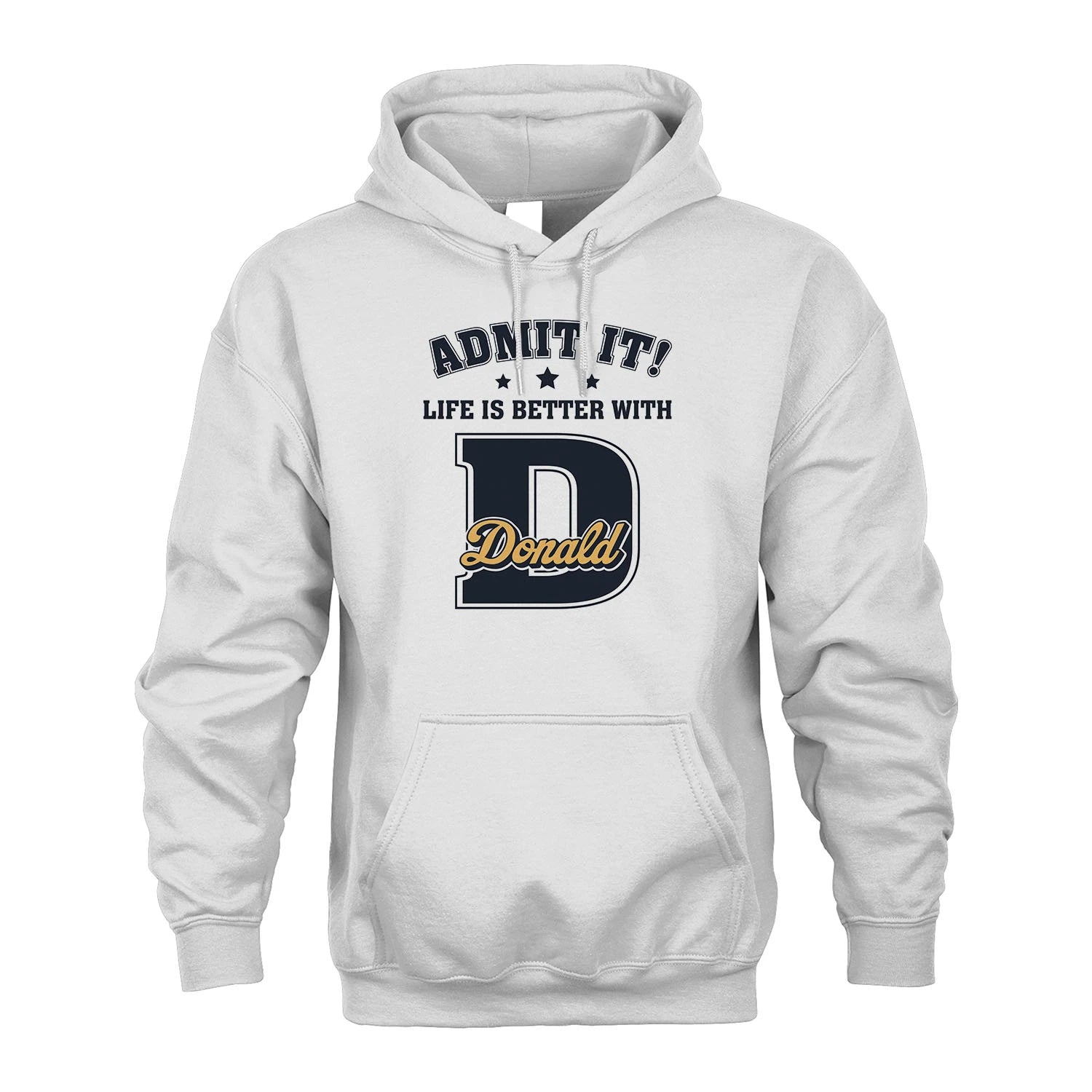 Life Is Better With Your Name Shirt DONALD M1-17