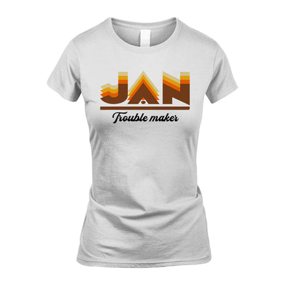 Your Name Trouble Maker Funny Shirt JAN M1-34