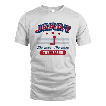 The Man The Myth The Legend With Your Name Shirt JERRY M1-35