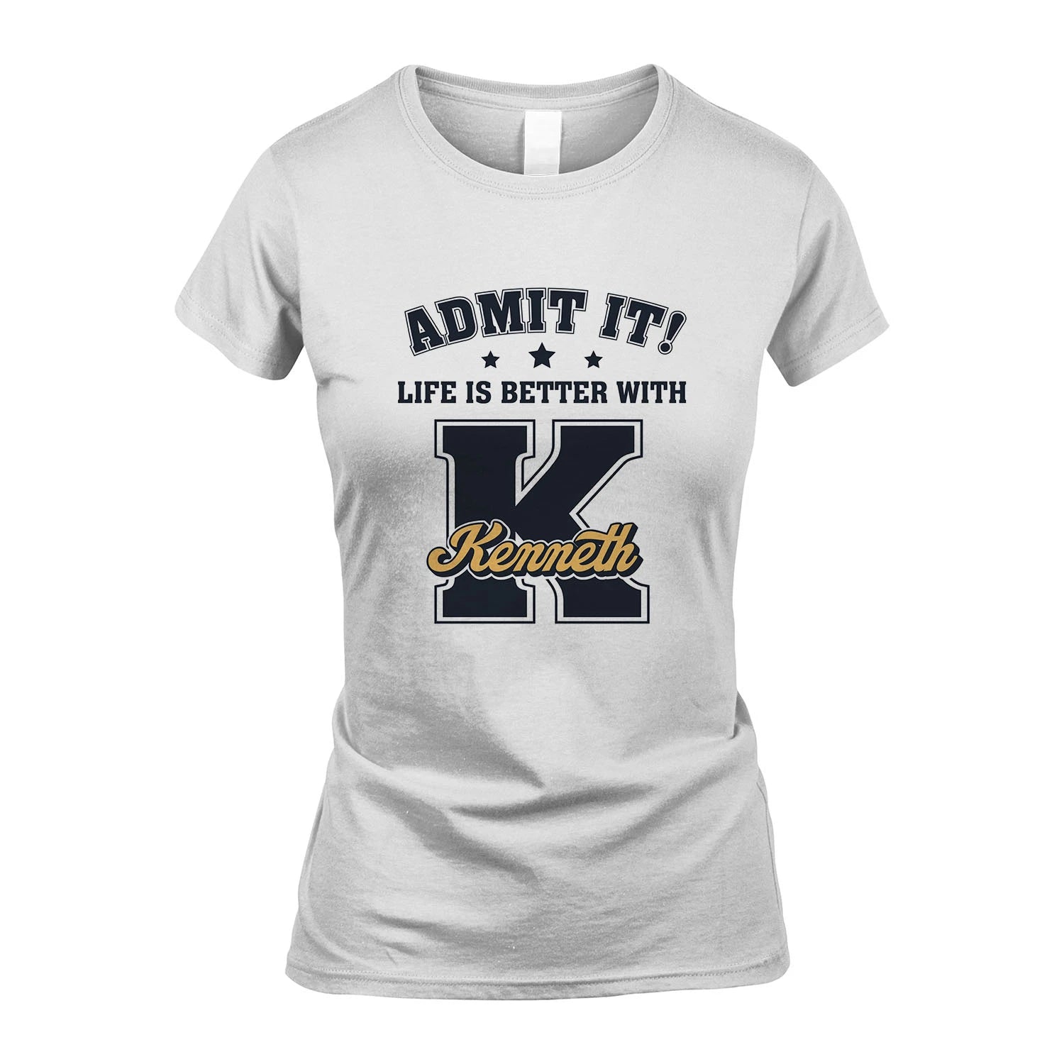 Life Is Better With Your Name Shirt KENNETH M1-17