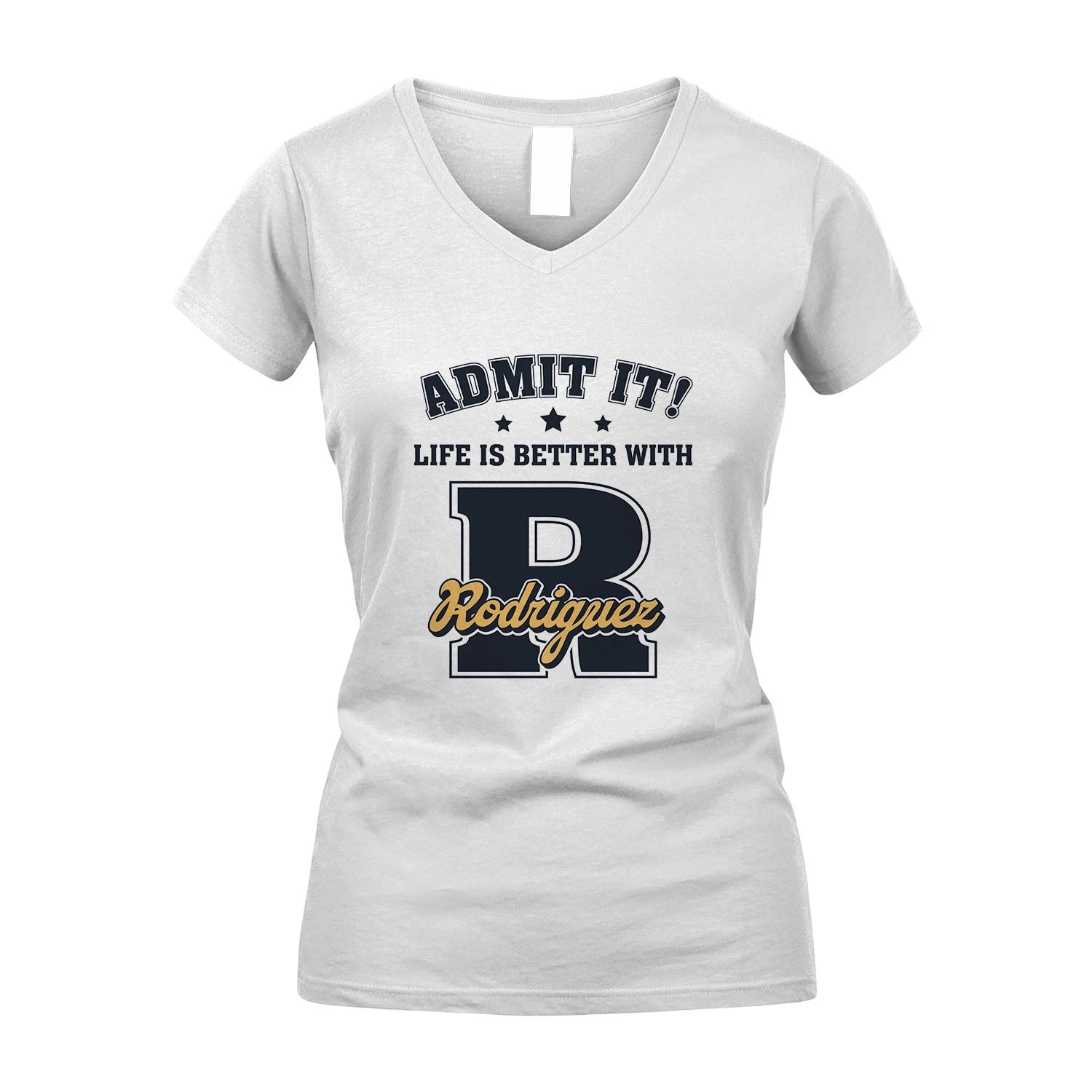 Life Is Better With Your Name Shirt RODRIGUEZ M1-17