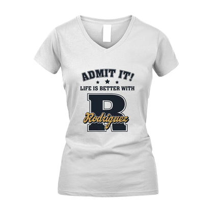 Life Is Better With Your Name Shirt RODRIGUEZ M1-17