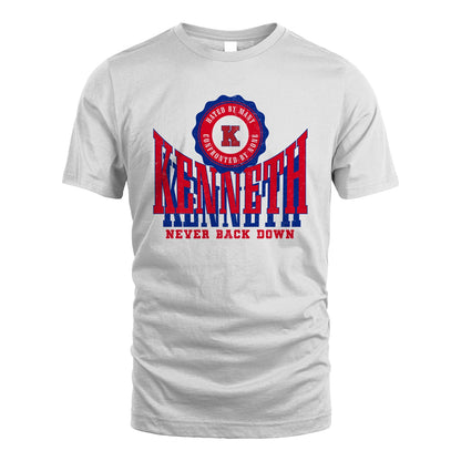 Your Name Never Back Down Shirt KENNETH M1-33