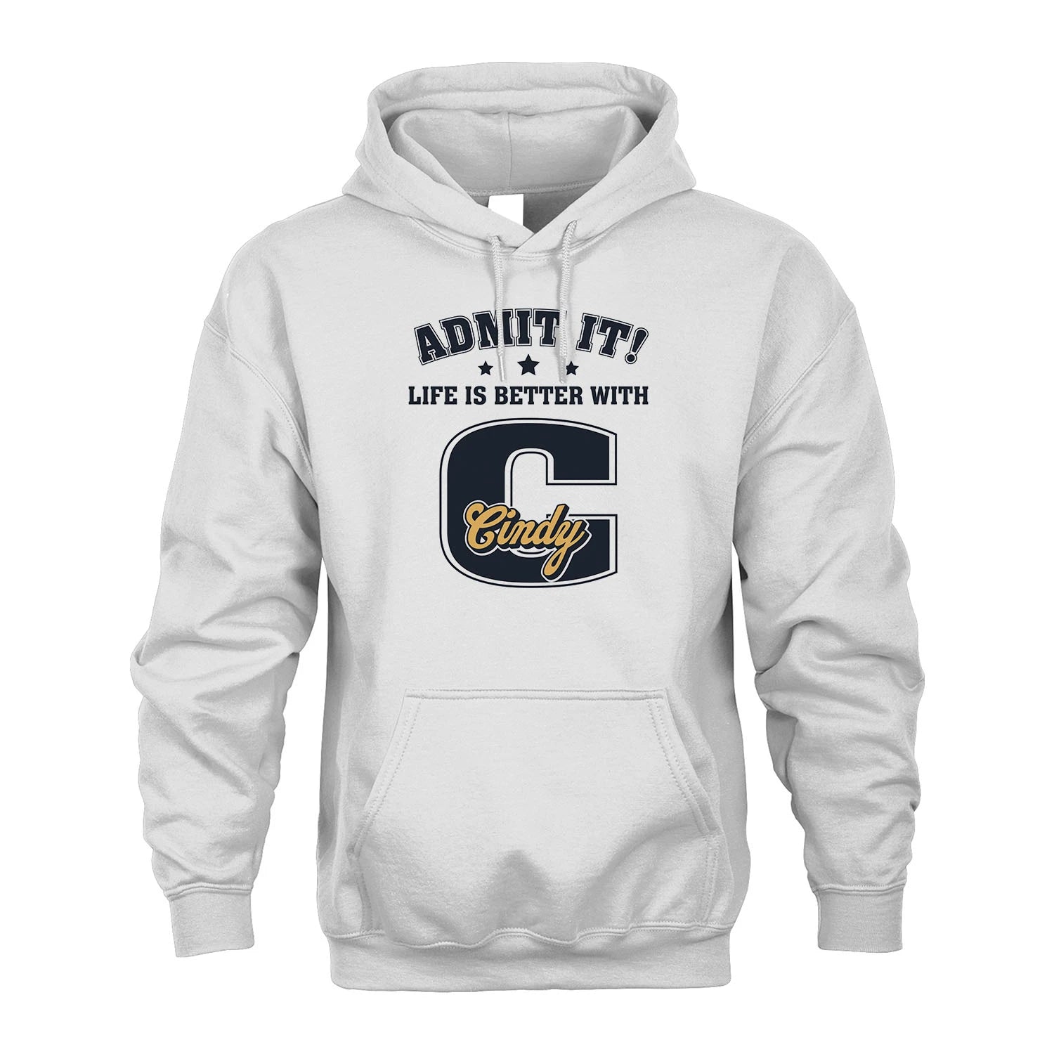 Life Is Better With Your Name Shirt CINDY M1-17