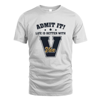 Life Is Better With Your Name Shirt VAN M1-17