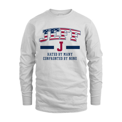 Hated By Many Confronted By None America Shirt JEFF M1-10