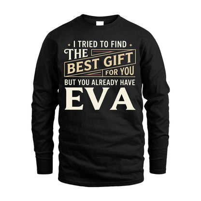 I Tried To Find The Best Gift For You Shirt EVA M1-3