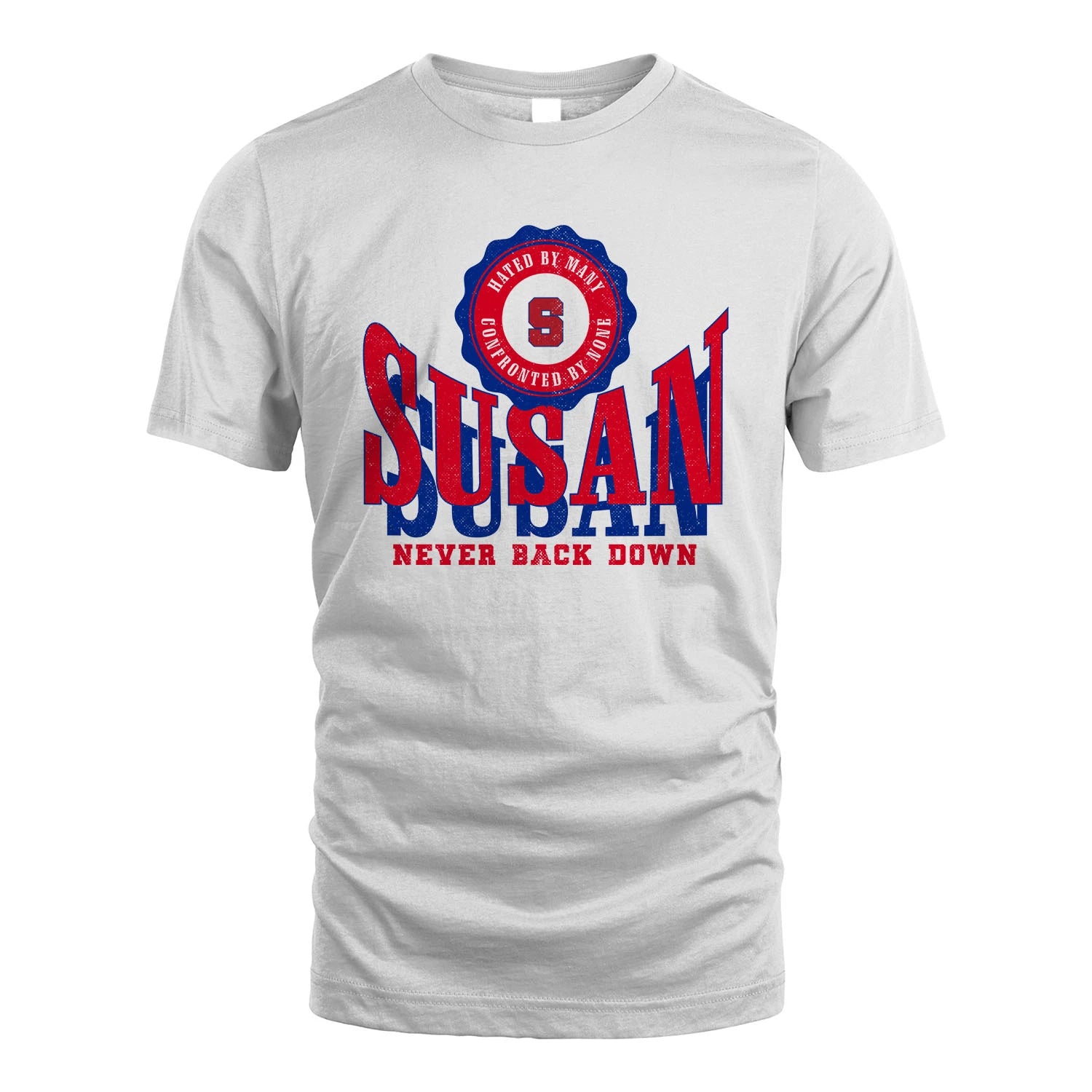 Your Name Never Back Down Shirt SUSAN M1-33