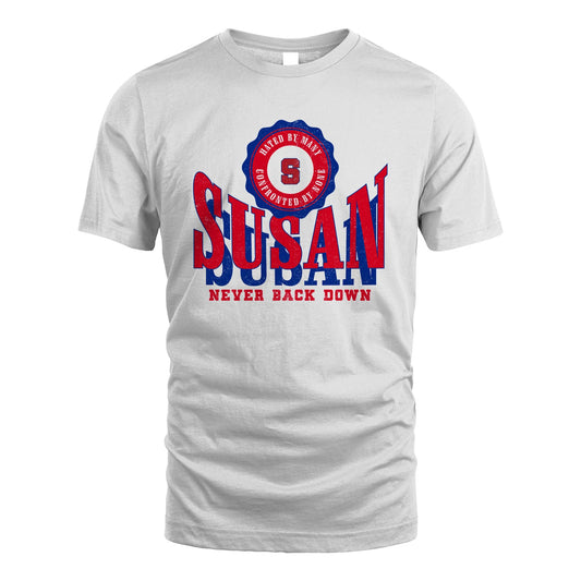 Your Name Never Back Down Shirt SUSAN M1-33