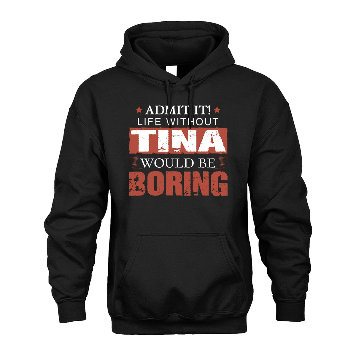 Admit It Life Without Your Name Would Be Boring Warning Shirt TINA M1-44