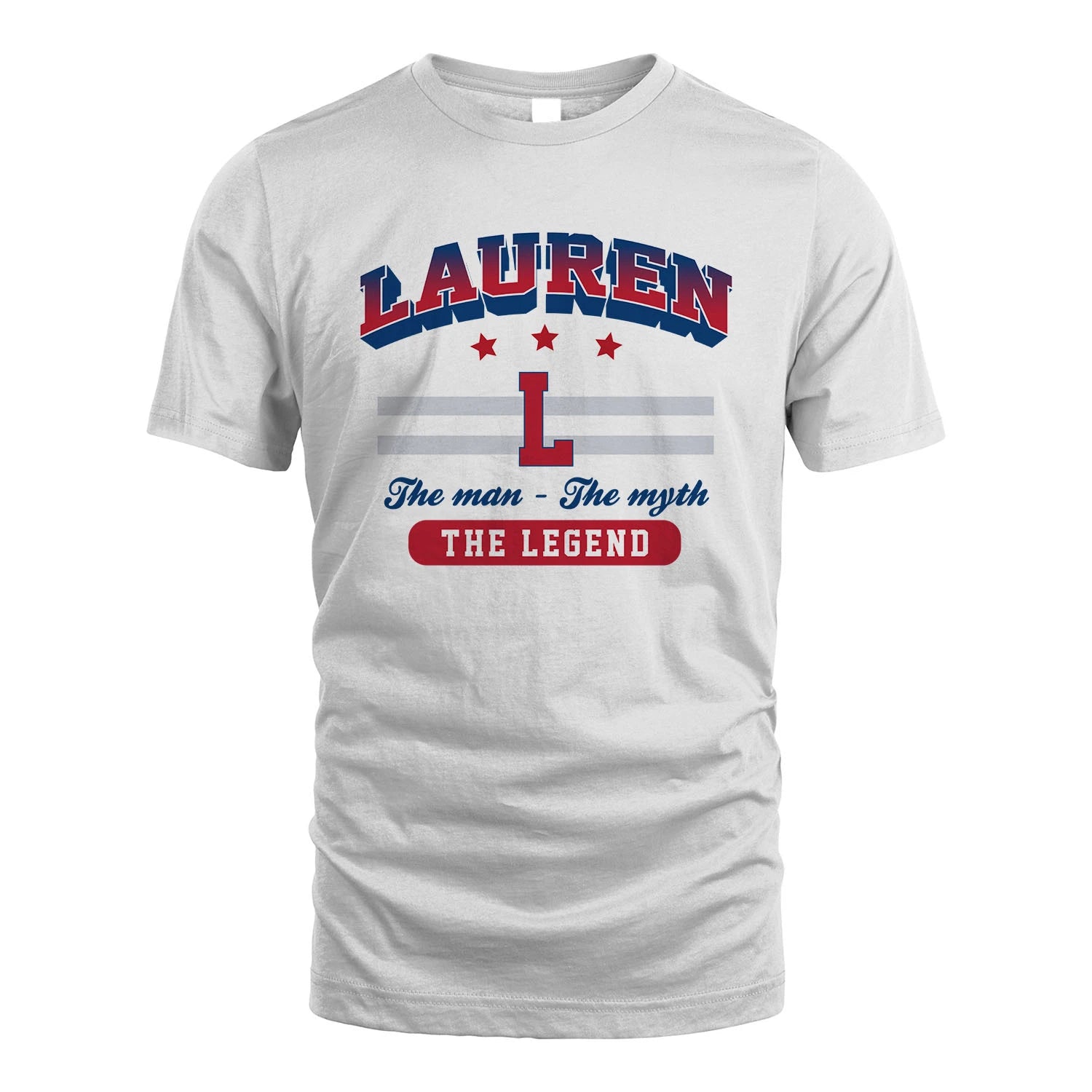 The Man The Myth The Legend With Your Name Shirt LAUREN M1-35