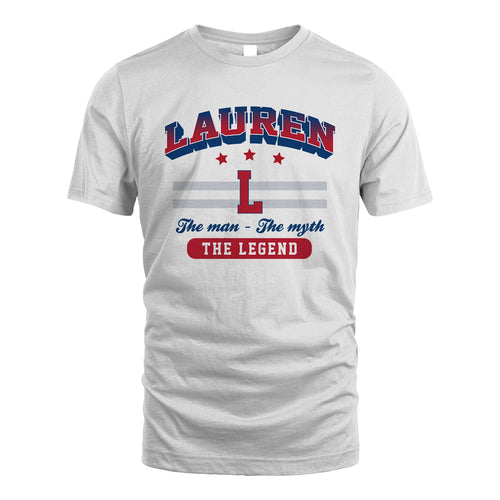 The Man The Myth The Legend With Your Name Shirt LAUREN M1-35