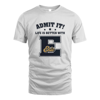 Life Is Better With Your Name Shirt ERIC M1-17