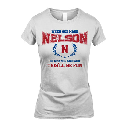 When God Made He Grinned And Said This'll Be Fun Shirt NELSON M1-12