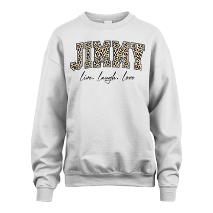 Live Laugh Love Custom Name With Leopard Pattern Shirt JIMMY M1-13