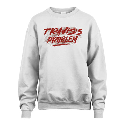 Someone's Problem Funny Shirt TRAVIS M1-5