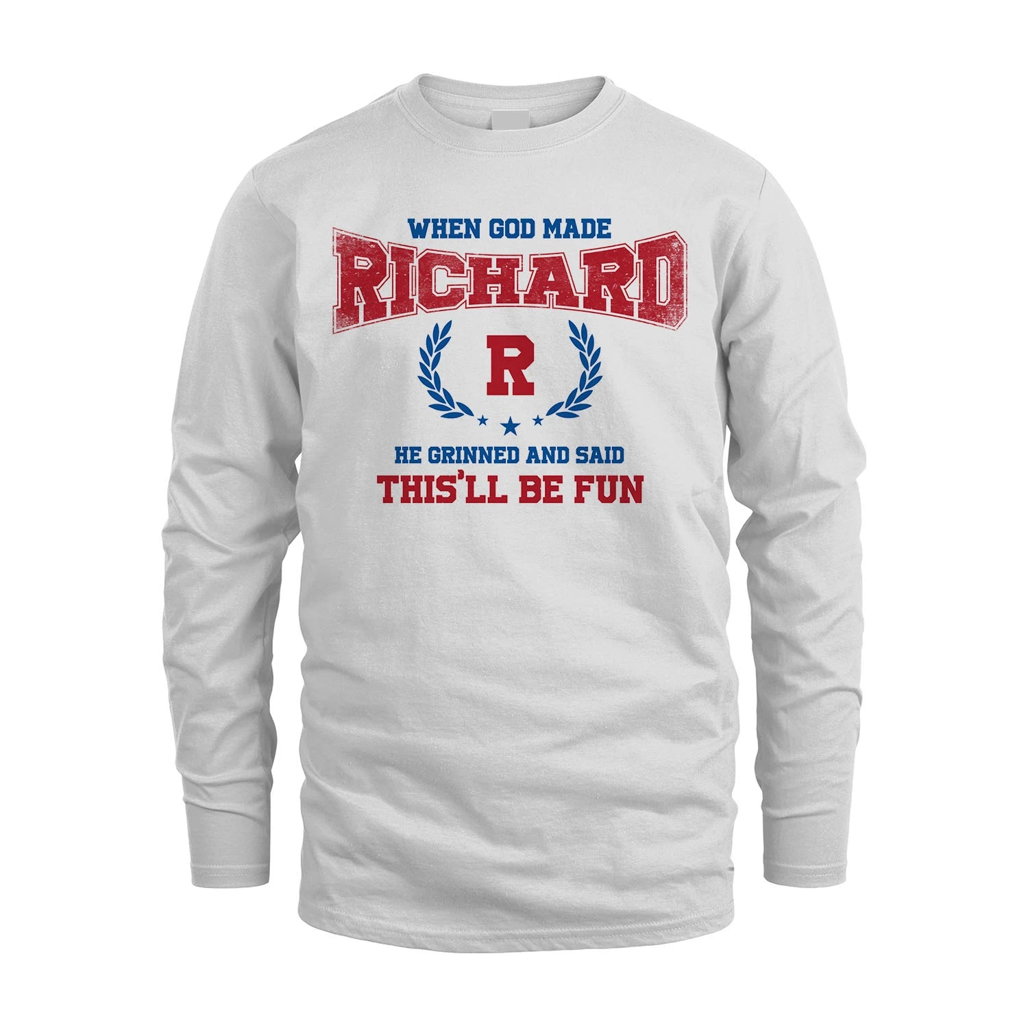 When God Made He Grinned And Said This'll Be Fun Shirt RICHARD M1-12