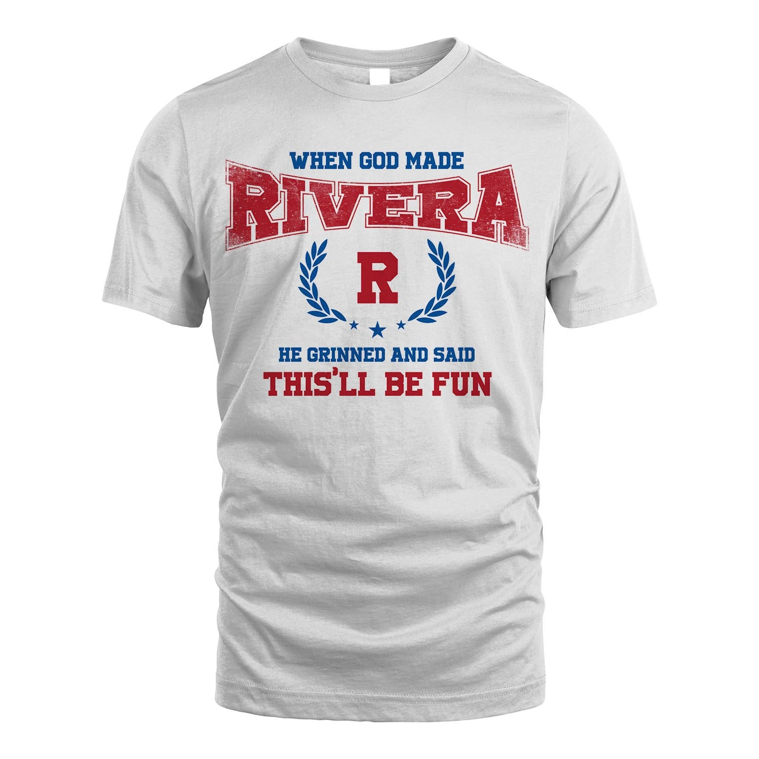When God Made He Grinned And Said This'll Be Fun Shirt RIVERA M1-12