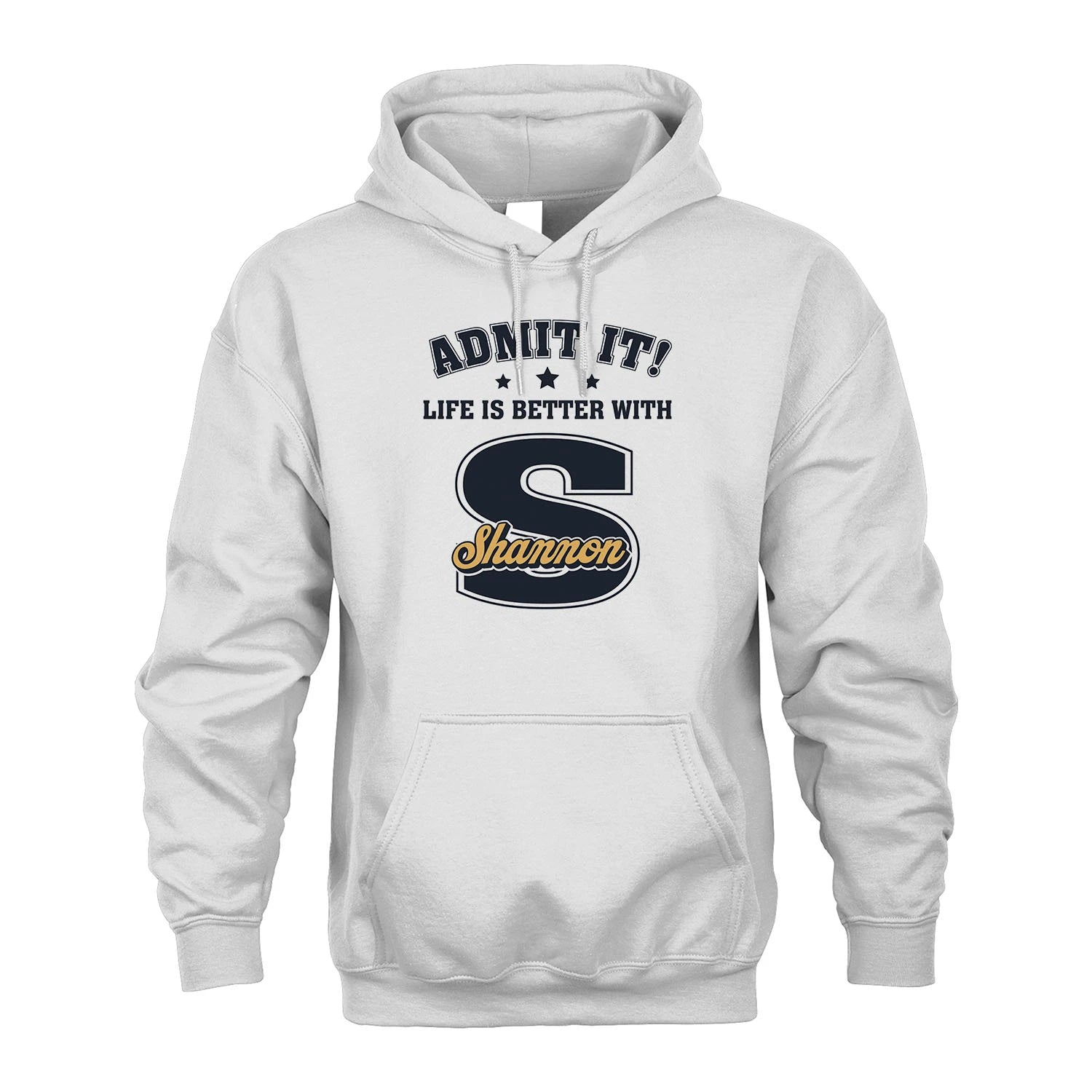 Life Is Better With Your Name Shirt SHANNON M1-17