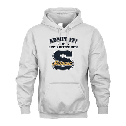 Life Is Better With Your Name Shirt SHANNON M1-17