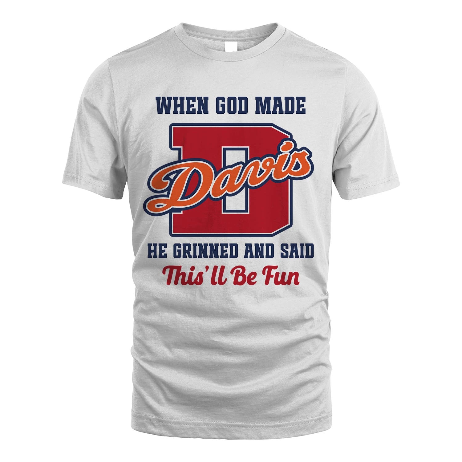God Made Your Name Custom Shirt DAVIS M1-16