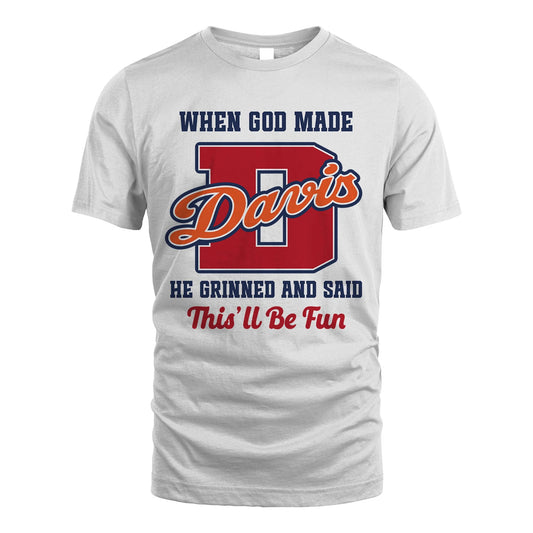 God Made Your Name Custom Shirt DAVIS M1-16