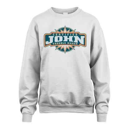 Certified Your Name Trouble Maker Shirt JOHN M1-36