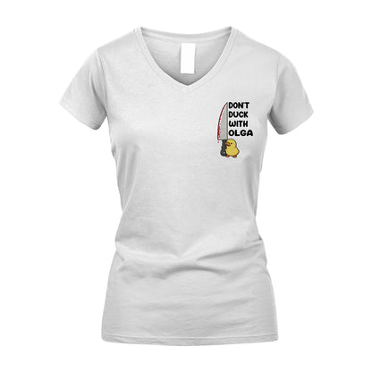Don't Duck With Your Name Duck And Knife Funny Shirt OLGA M1-42