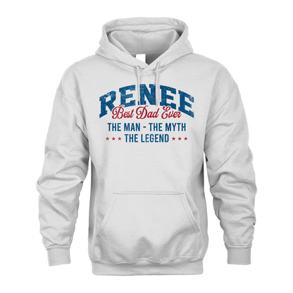 Best Dad Ever The Man The Myth The Legend RENEE M1-7