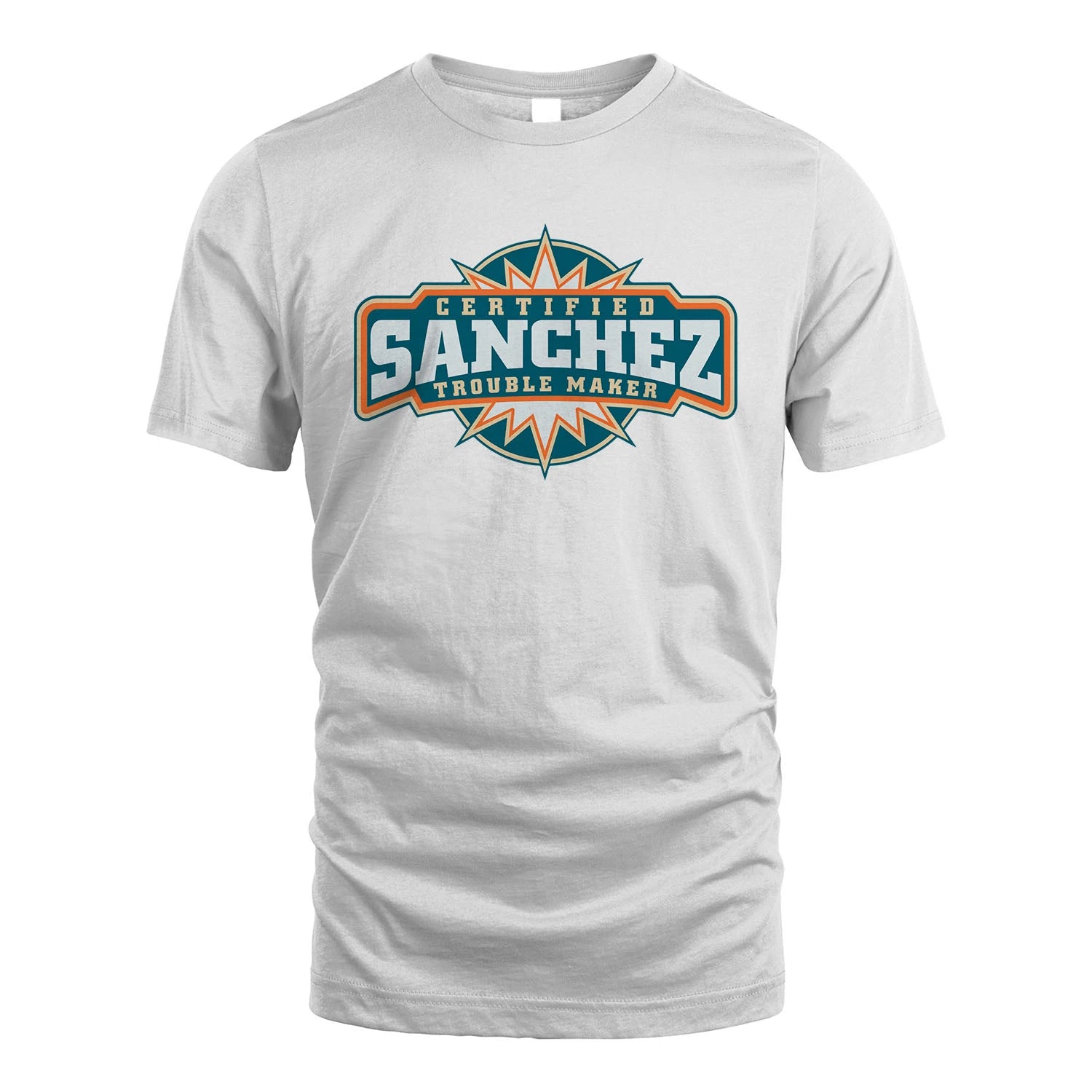 Certified Your Name Trouble Maker Shirt SANCHEZ M1-36