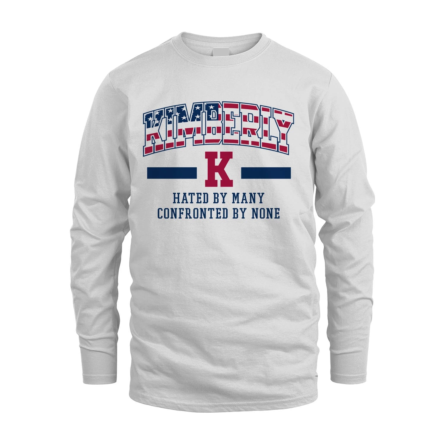 Hated By Many Confronted By None America Shirt KIMBERLY M1-10
