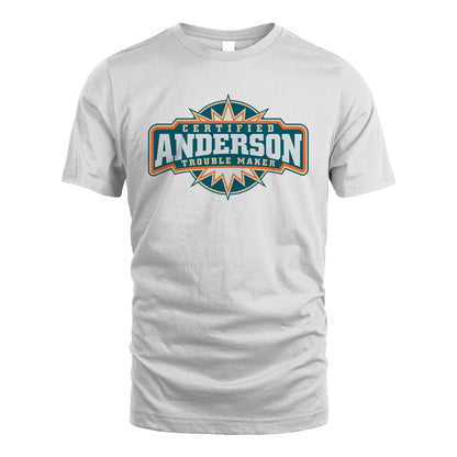 Certified Your Name Trouble Maker Shirt ANDERSON M1-36