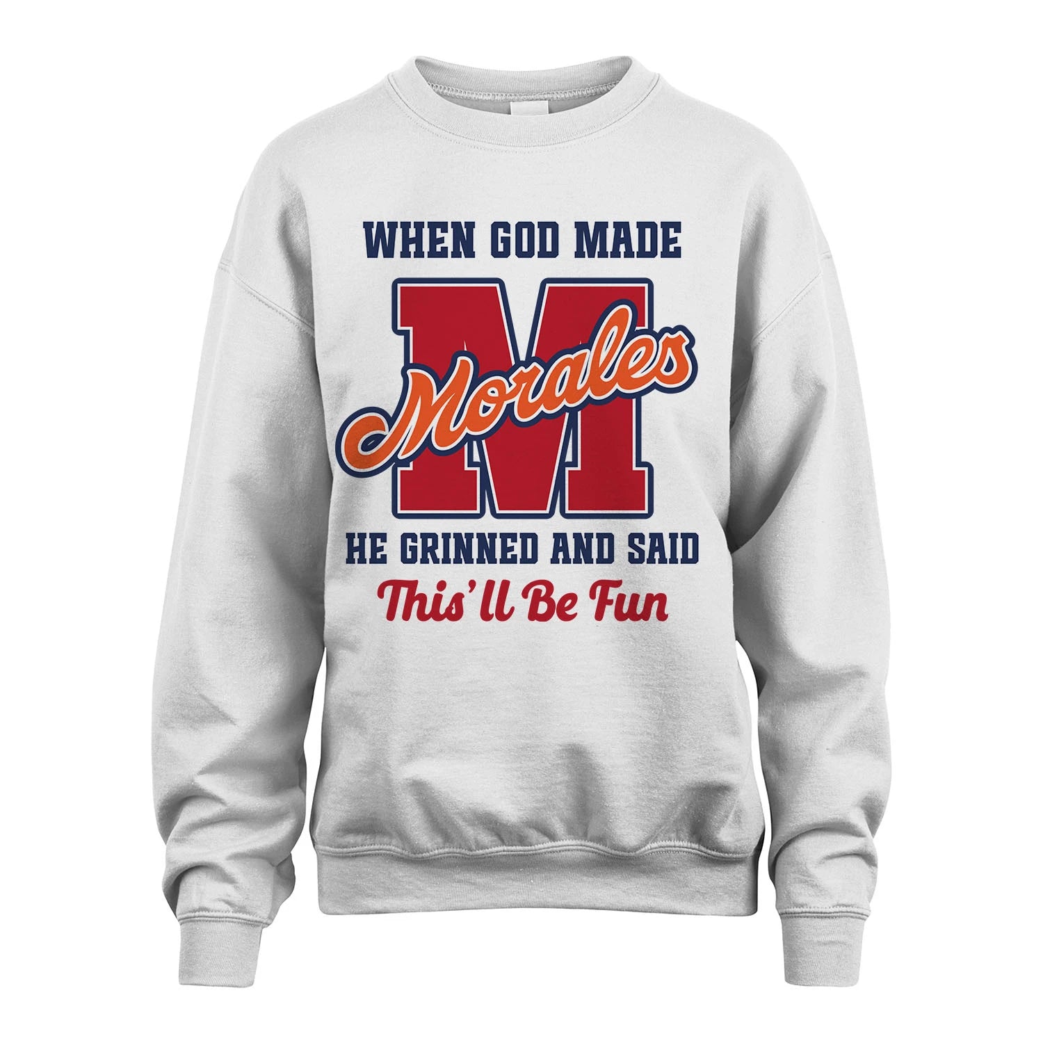 God Made Your Name Custom Shirt MORALES M1-16