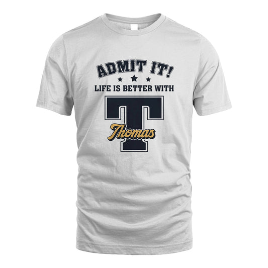 Life Is Better With Your Name Shirt THOMAS M1-17