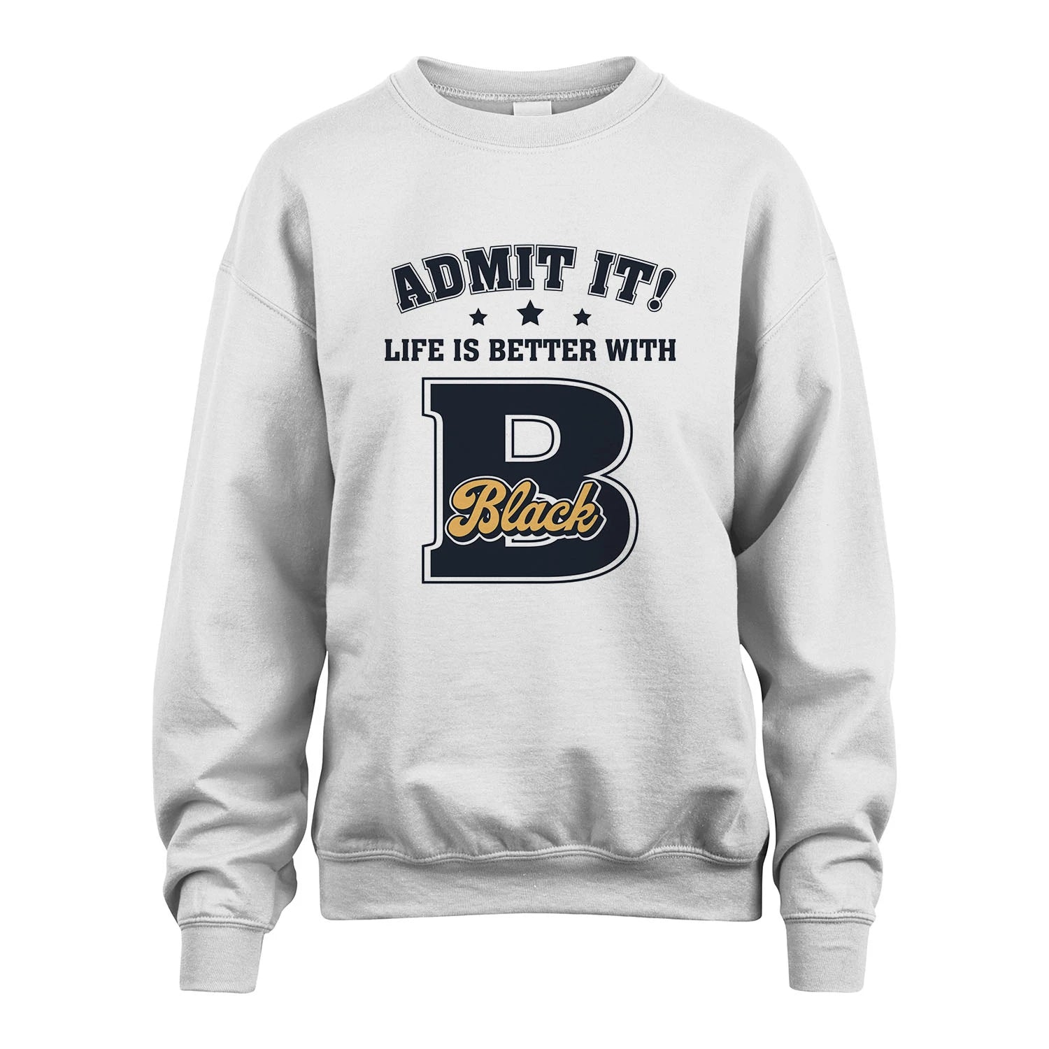 Life Is Better With Your Name Shirt BLACK M1-17