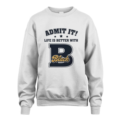 Life Is Better With Your Name Shirt BLACK M1-17