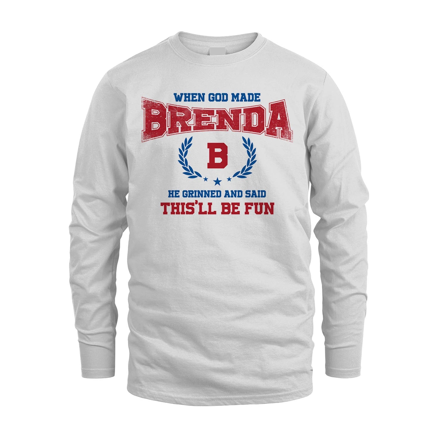 When God Made He Grinned And Said This'll Be Fun Shirt BRENDA M1-12