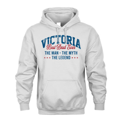 Best Dad Ever The Man The Myth The Legend VICTORIA M1-7